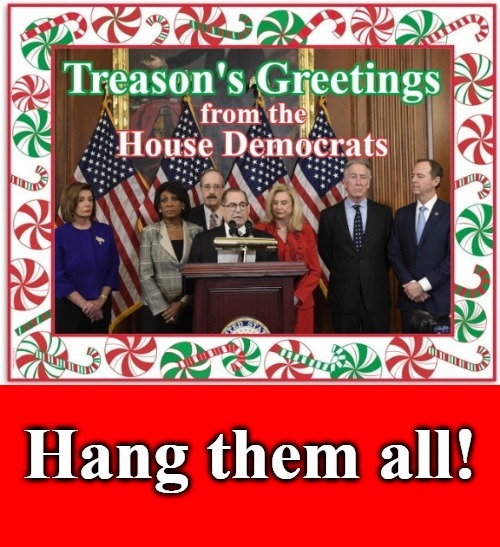 Treason's Greetings From the House Democrats | image tagged in it's treason then,gallows time,hangman,hang,sedition,traitors | made w/ Imgflip meme maker