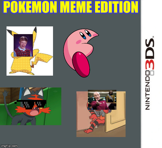 Pokemon Meme Edition | POKEMON MEME EDITION | image tagged in 3ds blank template | made w/ Imgflip meme maker