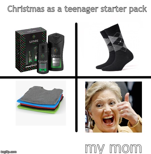 Blank Starter Pack | Christmas as a teenager starter pack; my mom | image tagged in memes,blank starter pack | made w/ Imgflip meme maker