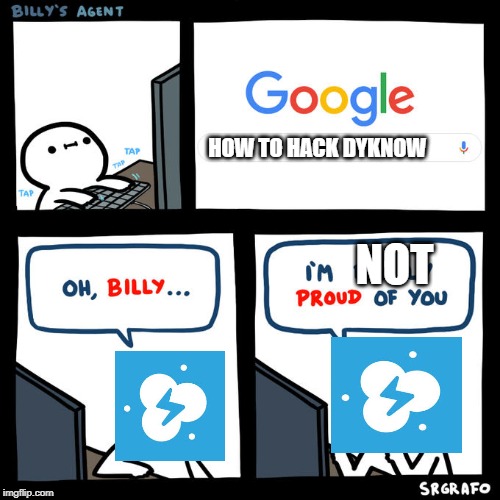 Billy's Agent | HOW TO HACK DYKNOW; NOT | image tagged in billy's agent | made w/ Imgflip meme maker