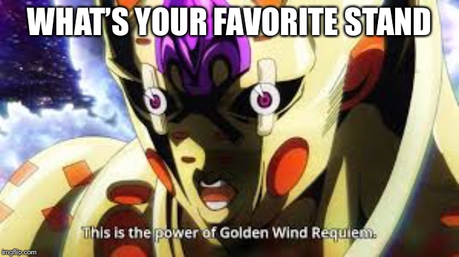 Image tagged in golden wind requiem - Imgflip