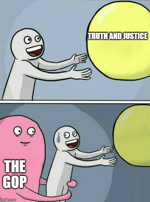 Admitting to rigging a trial.. wft America? | TRUTH AND JUSTICE; THE GOP | image tagged in memes,running away balloon,politics,impeach trump,maga | made w/ Imgflip meme maker