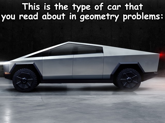 This is the type of car that you read about in geometry problems: | image tagged in memes,random | made w/ Imgflip meme maker