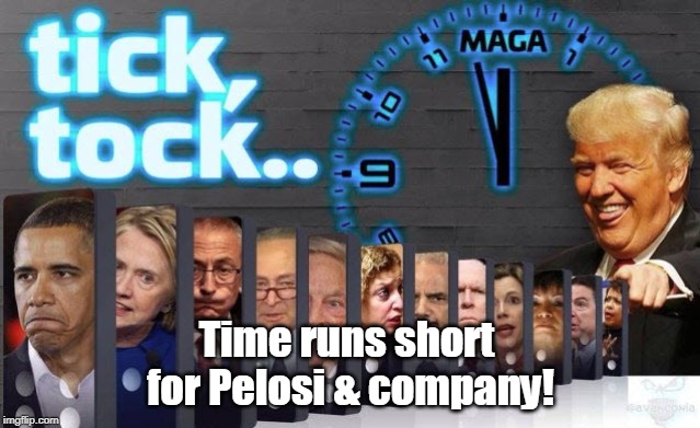 Impeach Trump! | Time runs short 
for Pelosi & company! | image tagged in political meme,funny memes,stupid liberals,nancy pelosi,congress,donald trump | made w/ Imgflip meme maker