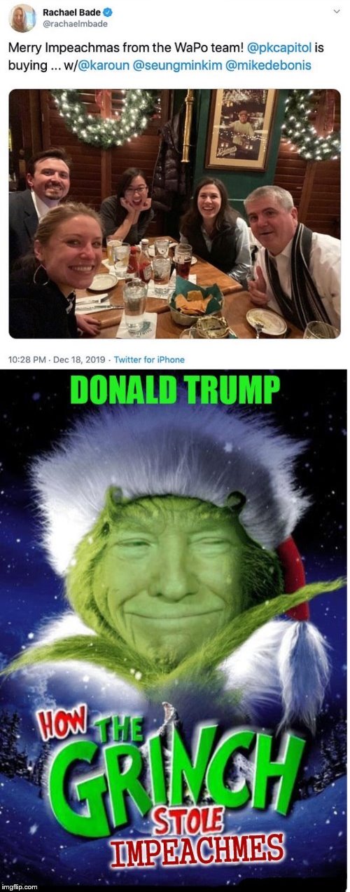 Just a little more proof that MSM has a bias. Looking forward to 2020's new movie :) | DONALD TRUMP; HOW THE GRINCH STOLE IMPEACHMES | image tagged in donald trump,how the grinch stole christmas week,impeachment,memes,washington post,media bias | made w/ Imgflip meme maker