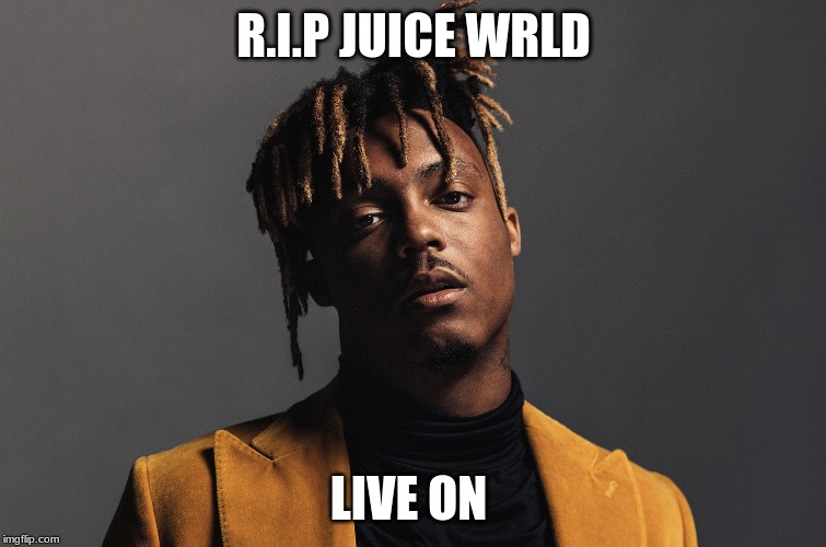 juicewrld | R.I.P JUICE WRLD; LIVE ON | image tagged in peop,memes,one does not simply,juicydeath1025 | made w/ Imgflip meme maker