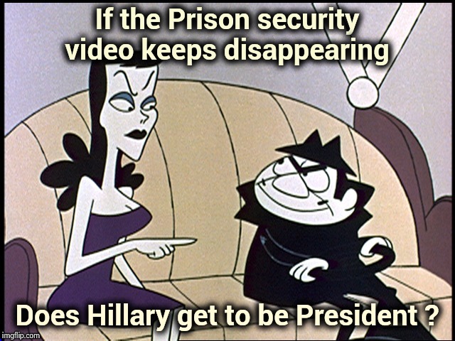 Russia loves Hillary | If the Prison security video keeps disappearing Does Hillary get to be President ? | image tagged in russia loves hillary | made w/ Imgflip meme maker