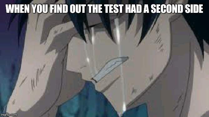 Yaoi | WHEN YOU FIND OUT THE TEST HAD A SECOND SIDE | image tagged in anime | made w/ Imgflip meme maker