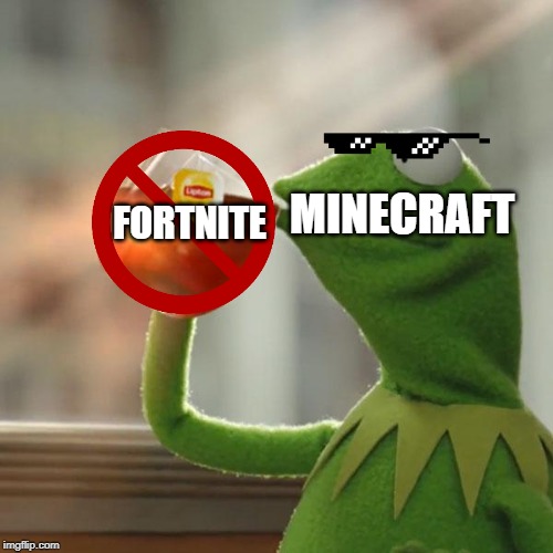 But That's None Of My Business Meme | MINECRAFT; FORTNITE | image tagged in memes,but thats none of my business,kermit the frog | made w/ Imgflip meme maker