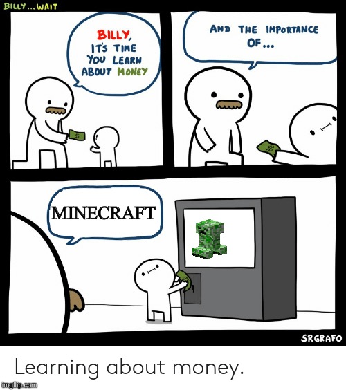 Billy Learning About Money | MINECRAFT | image tagged in billy learning about money | made w/ Imgflip meme maker