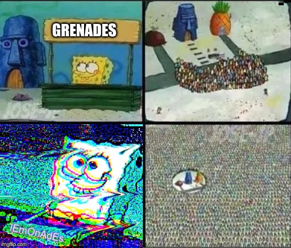 Spongebob lemonade | GRENADES | image tagged in spongebob lemonade | made w/ Imgflip meme maker