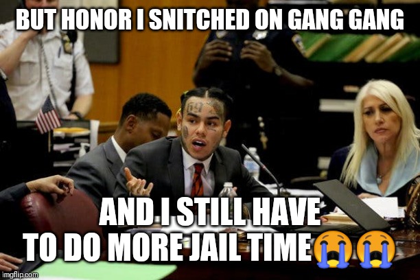 Jroc113 | BUT HONOR I SNITCHED ON GANG GANG; AND I STILL HAVE TO DO MORE JAIL TIME😭😭 | image tagged in shaggy it wasn't me tekashi 6 9 snitch | made w/ Imgflip meme maker