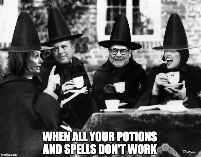 WHEN ALL YOUR POTIONS AND SPELLS DON'T WORK | image tagged in congress,impeachment | made w/ Imgflip meme maker