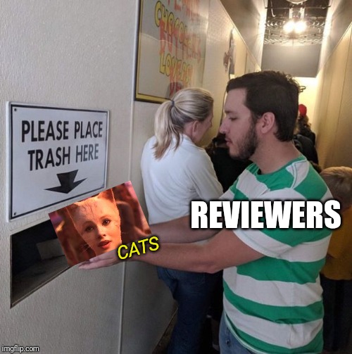 Is this true or is it this true? | REVIEWERS; CATS | image tagged in please place trash here | made w/ Imgflip meme maker