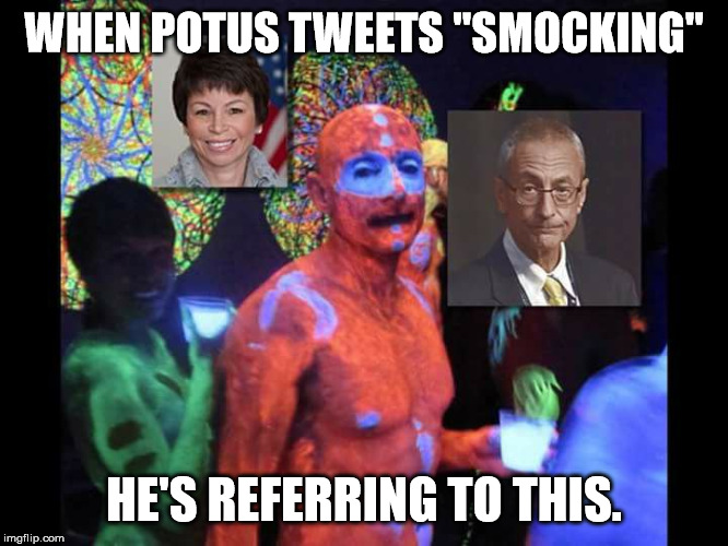 podesta jarrett body paint smocking | WHEN POTUS TWEETS "SMOCKING" HE'S REFERRING TO THIS. | image tagged in podesta jarrett body paint smocking | made w/ Imgflip meme maker