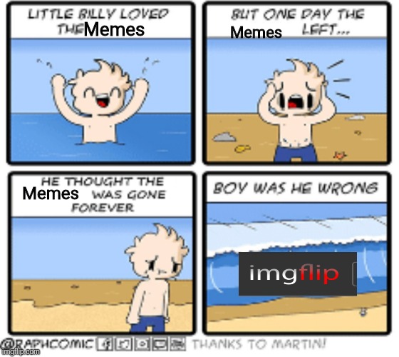 Made a new meme template | Memes; Memes; Memes | image tagged in boy was he wrong,memes | made w/ Imgflip meme maker