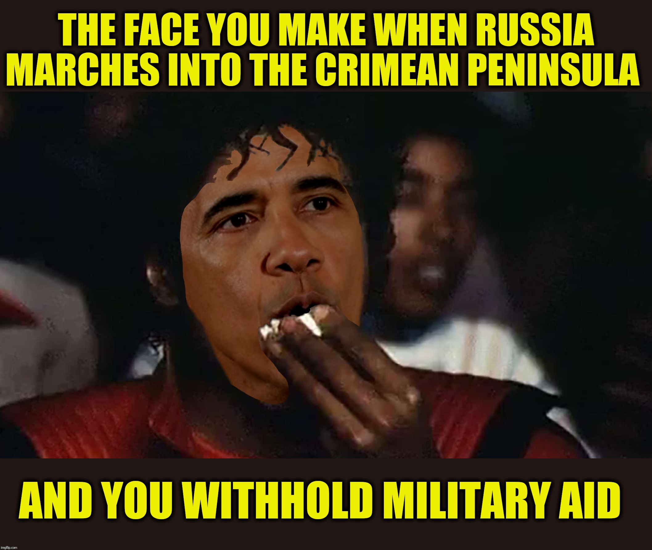 But we sent them night vision glasses so they could watch their country being invaded at night | THE FACE YOU MAKE WHEN RUSSIA MARCHES INTO THE CRIMEAN PENINSULA; AND YOU WITHHOLD MILITARY AID | image tagged in barack obama,michael jackson popcorn,crimea | made w/ Imgflip meme maker