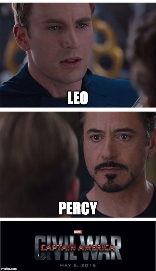 civil war | LEO; PERCY | image tagged in memes,tacos | made w/ Imgflip meme maker