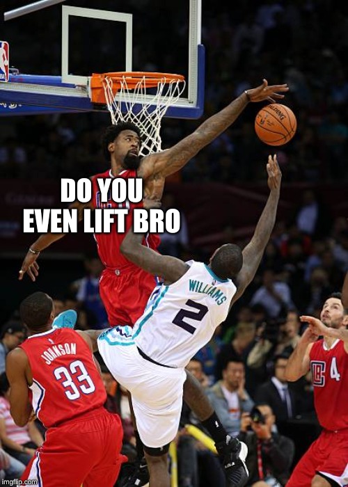 Basketball Denied | DO YOU EVEN LIFT BRO | image tagged in basketball denied | made w/ Imgflip meme maker