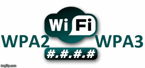 WPA2 & WPA3 | image tagged in gifs,wpa | made w/ Imgflip images-to-gif maker