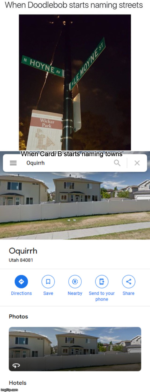  When Cardi B starts naming towns | image tagged in spongebob,cardi b,town,utah,google maps | made w/ Imgflip meme maker