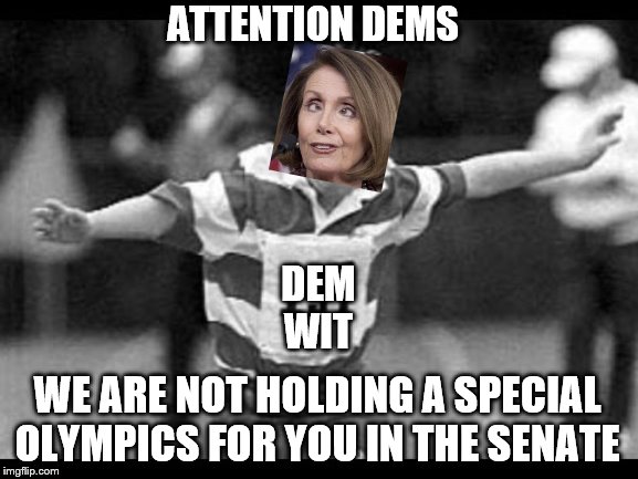 Special Ed, but not that SPECIAL | ATTENTION DEMS; DEM
WIT; WE ARE NOT HOLDING A SPECIAL OLYMPICS FOR YOU IN THE SENATE | image tagged in special olympics,memes,politics | made w/ Imgflip meme maker