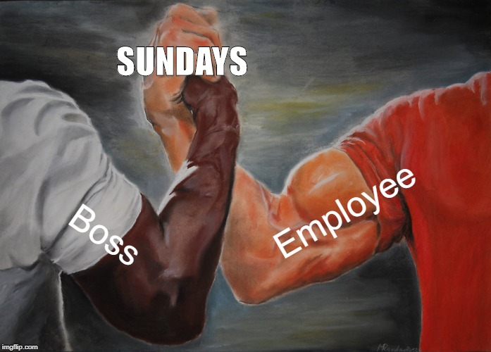 SUNDAYS Boss Employee | image tagged in memes,epic handshake | made w/ Imgflip meme maker