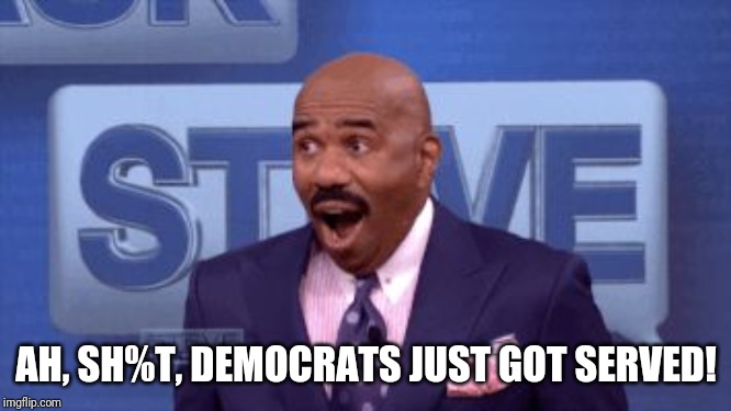 Oh snap! | AH, SH%T, DEMOCRATS JUST GOT SERVED! | image tagged in oh snap | made w/ Imgflip meme maker