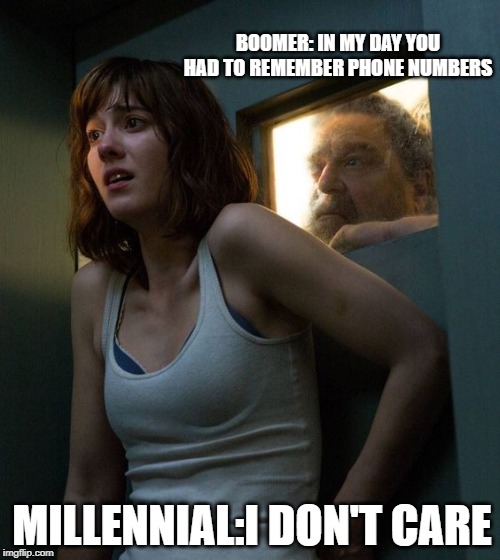 Ok Boomer | BOOMER: IN MY DAY YOU HAD TO REMEMBER PHONE NUMBERS; MILLENNIAL:I DON'T CARE | image tagged in back in my day,ok boomer,boomer,millennial | made w/ Imgflip meme maker