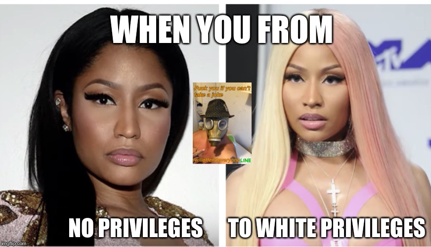 WHEN YOU FROM; NO PRIVILEGES      TO WHITE PRIVILEGES | image tagged in white privilege,funny,memes,i will offend everyone | made w/ Imgflip meme maker