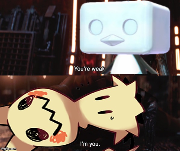 If Mimikyu didn’t have such an awesome type then it wouldn’t stand a chance | image tagged in pokemon,pokemon sword and shield,you're weak,nebula,avengers endgame,i'm you | made w/ Imgflip meme maker