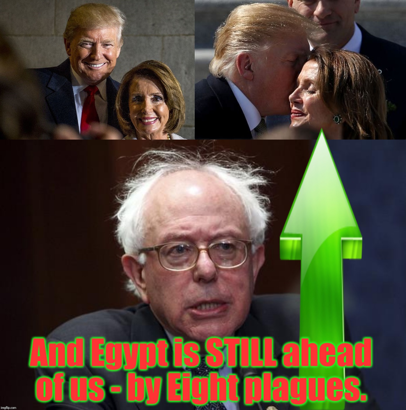 And Egypt is STILL ahead of us - by Eight plagues. | image tagged in bernie sanders | made w/ Imgflip meme maker
