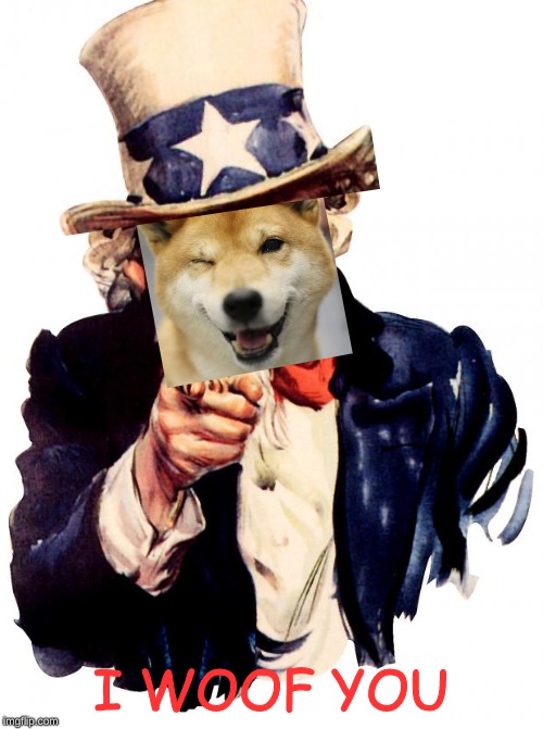 Uncle Sam Meme | I WOOF YOU | image tagged in memes,uncle sam | made w/ Imgflip meme maker