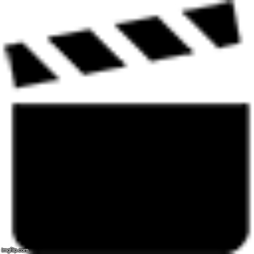 Movie Clapper | image tagged in movie clapper | made w/ Imgflip meme maker