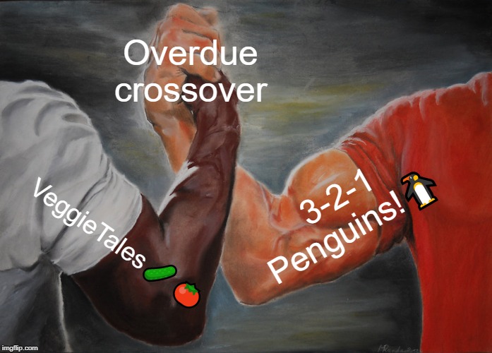 Epic Handshake | Overdue crossover; 3-2-1 Penguins!🐧; VeggieTales🥒🍅 | image tagged in memes,epic handshake | made w/ Imgflip meme maker