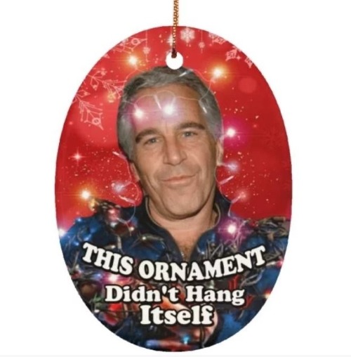 This Ornament Didn't Hang Itself | image tagged in funny,jeffrey epstein,epstein didnt hang himself,arkancide,clinton deadpool,epstein didnt kill himself | made w/ Imgflip meme maker