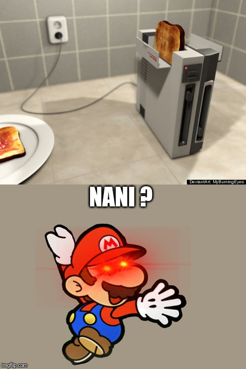 Test sur | NANI ? | image tagged in nintendo toaster,mario,dank memes | made w/ Imgflip meme maker