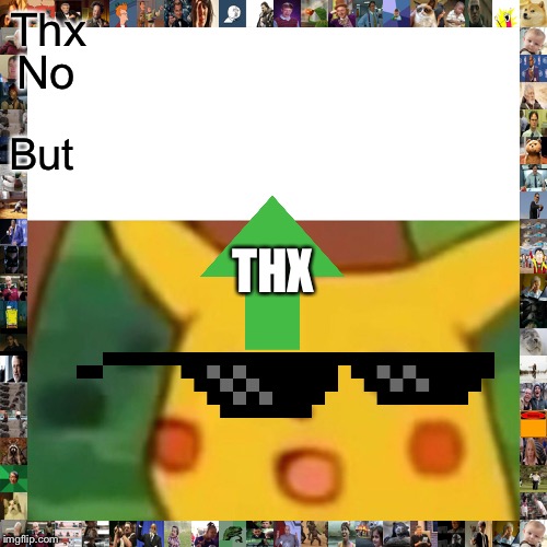 Thx But No THX | image tagged in memes,surprised pikachu | made w/ Imgflip meme maker