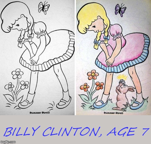 "we had everything on Clinton" Any Robach | BILLY CLINTON, AGE 7 | image tagged in bill clinton,pervert | made w/ Imgflip meme maker