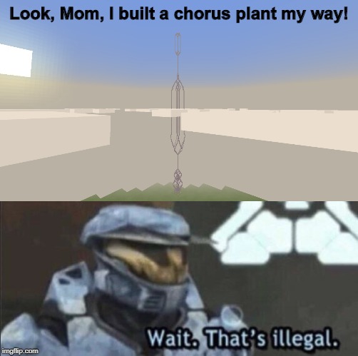 Cursed Minecraft Chorus Plant | Look, Mom, I built a chorus plant my way! | image tagged in wait thats illegal,memes,funny,minecraft,coi,chorus plant | made w/ Imgflip meme maker