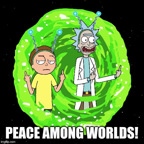 PEACE AMONG WORLDS! | made w/ Imgflip meme maker