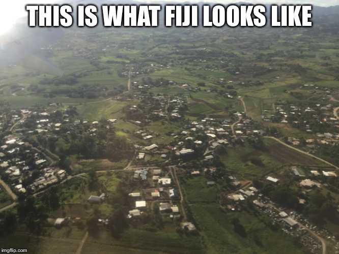 THIS IS WHAT FIJI LOOKS LIKE | made w/ Imgflip meme maker