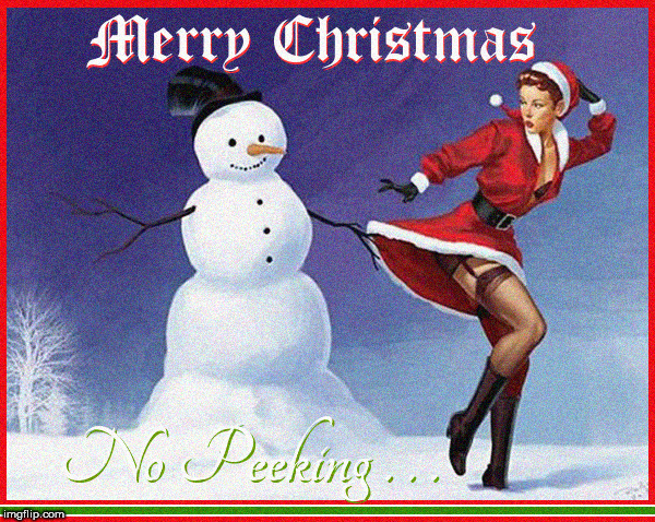 No peeking.......Merry merry | image tagged in merry christmas,lol,vintage,sexy legs,peeking,funny memes | made w/ Imgflip meme maker