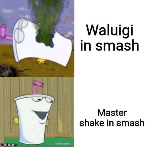 Master Shake Hotline bling | Waluigi in smash; Master shake in smash | image tagged in master shake hotline bling,athf,smash bros,memes | made w/ Imgflip meme maker