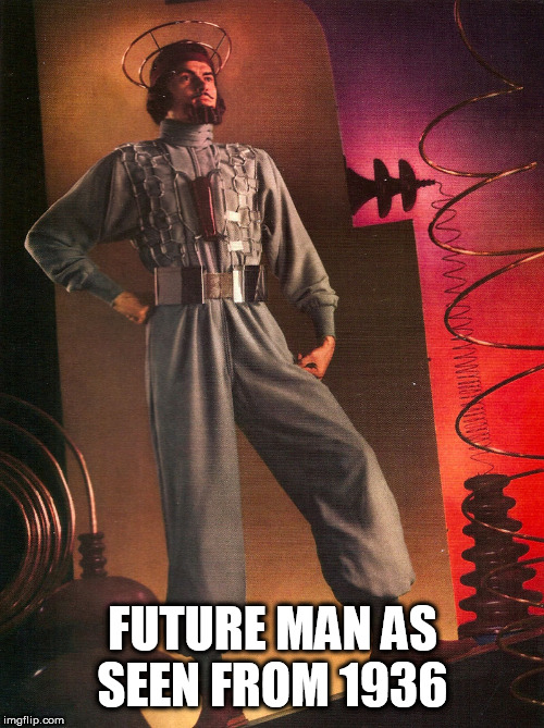 man | FUTURE MAN AS SEEN FROM 1936 | image tagged in man | made w/ Imgflip meme maker