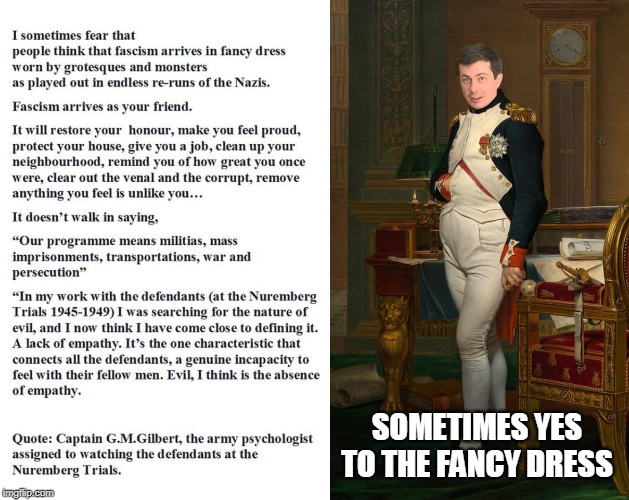 Petepoleon | SOMETIMES YES TO THE FANCY DRESS | image tagged in mayo,fascism,napoleon | made w/ Imgflip meme maker