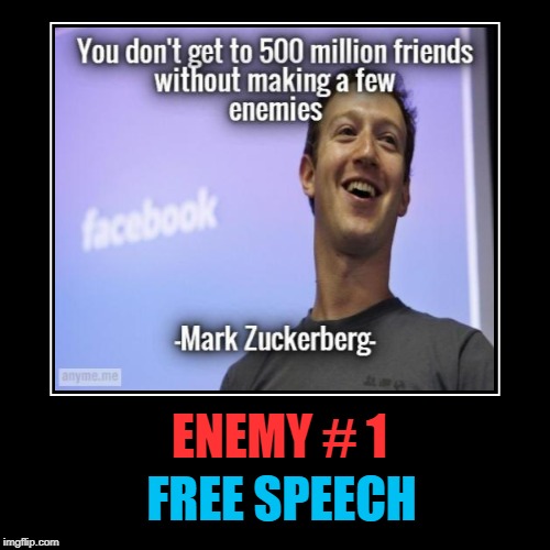 image tagged in enemy,free speech,government corruption,mark zuckerberg,shapeshifting lizard | made w/ Imgflip meme maker