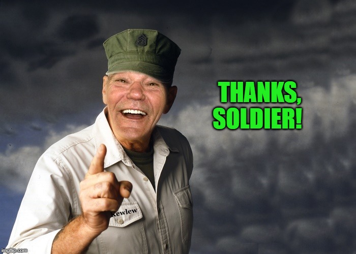 kewlew | THANKS, SOLDIER! | image tagged in kewlew | made w/ Imgflip meme maker