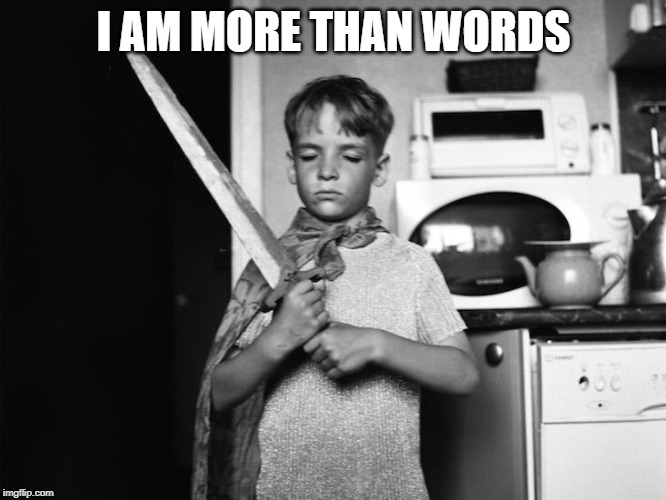 More than Words | I AM MORE THAN WORDS | image tagged in affirmation,child,more than words | made w/ Imgflip meme maker