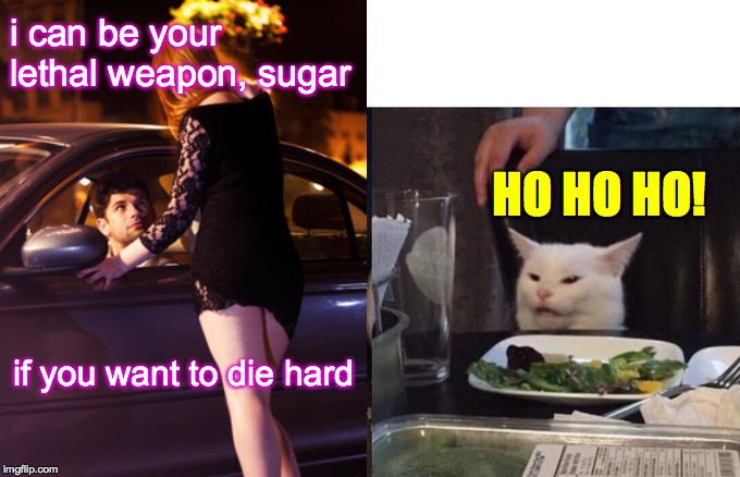 i can be your lethal weapon, sugar if you want to die hard HO HO HO! | made w/ Imgflip meme maker